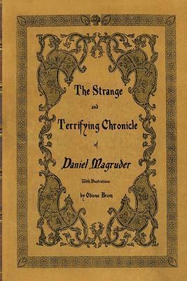 The Strange and Terrifying Chronicle of Daniel Magruder 1