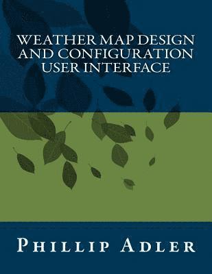 bokomslag Weather Map Design and Configuration User Interface