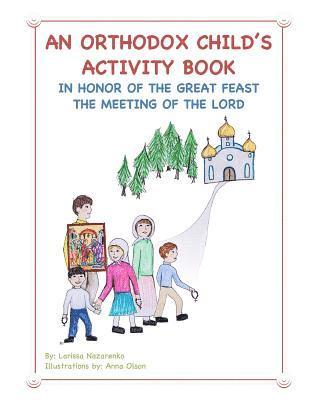 bokomslag An Orthodox Child's Activity Book: In Honor of the Great Feast The Meeting of the Lord