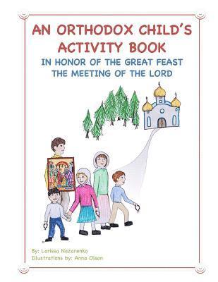 bokomslag An Orthodox Child's Activity Book: In Honor of the Great Feast The Meeting of the Lord