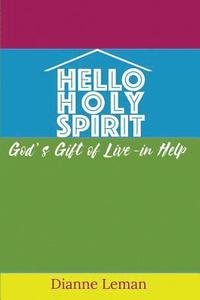 bokomslag Hello Holy Spirit: God's Gift of Live-in Help