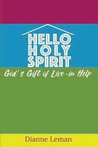 bokomslag Hello Holy Spirit: God's Gift of Live-in Help