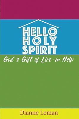 bokomslag Hello Holy Spirit: God's Gift of Live-in Help