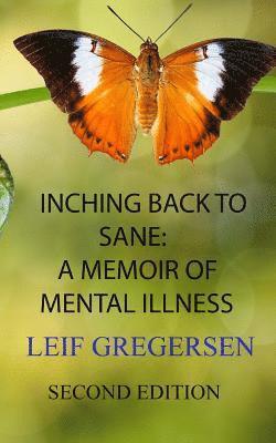 Leif Norgaard Gregersen - Inching Back To Sane: My Life With Mental Illness, Häftad