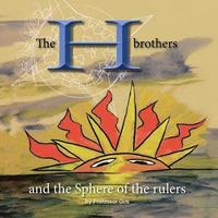 bokomslag The H Brothers and the sphere of the rulers