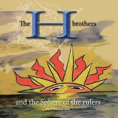 bokomslag The H Brothers and the sphere of the rulers