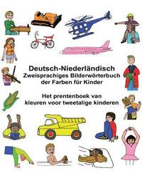bokomslag Deutsch-Niederländisch Zweisprachiges Bilderwörterbuch der Farben für Kinder Het prentenboek van kleuren voor tweetalige kinderen