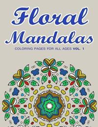 bokomslag Floral Mandalas: Coloring Pages for All Ages VOL. 1