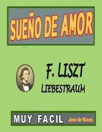 bokomslag Liszt - Sueno de Amor: Versión fácil y preciosa para disfrutar tocándola.