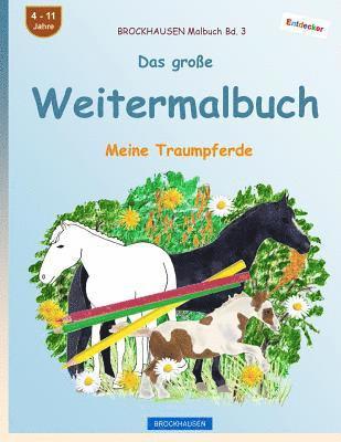 BROCKHAUSEN Malbuch Bd. 3 - Das große Weitermalbuch: Meine Traumpferde 1