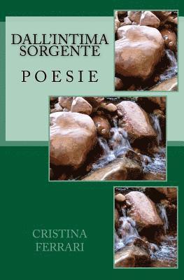 bokomslag Dall'intima sorgente: Poesie