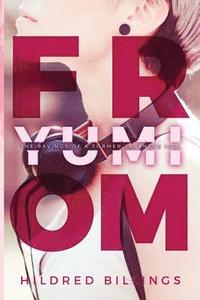 bokomslag From, Yumi: The Ravings Of A Former Japanese Idol
