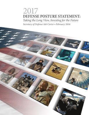 Secretary of Defense Ash Carter, Penny Hill Press - 2017 Defense Posture Statement: Taking the Long View, Investing for the Future, Häftad