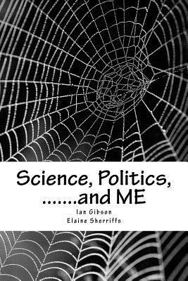 Science, Politics, .......and ME: A health scandal in our generation 1