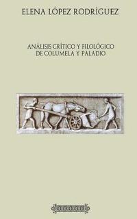 bokomslag Análisis crítico y filológico de Columela y Paladio