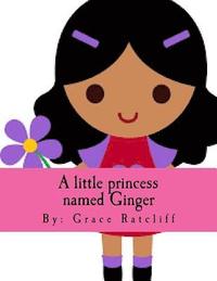 bokomslag A little princess named Ginger