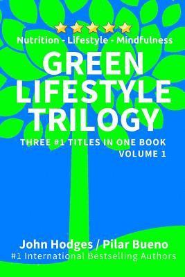 Green Lifestyle Trilogy: Nutrition - Lifestyle - Mindfulness 1