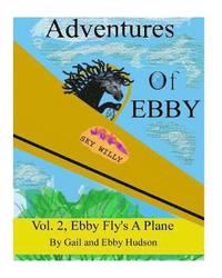 bokomslag Adventures of Ebby: Ebby wants to fly a plane