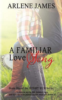 A Familiar Love Song: Book One of the HOBBY RUN Series 1