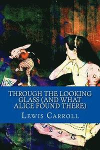 bokomslag Through the Looking Glass (And What Alice Found There)