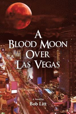 A Blood Moon Over Las Vegas 1