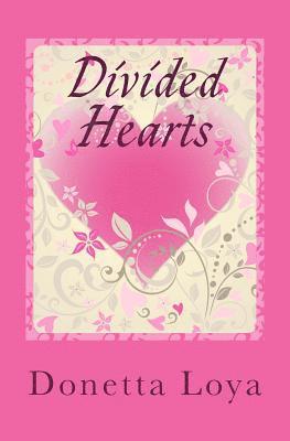 Donetta Loya - Divided Hearts, Häftad