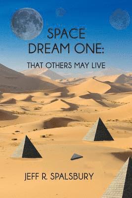 Space Dream One: That Others May Live 1