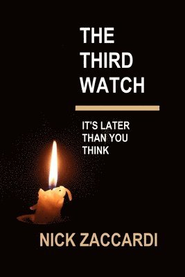 The Third Watch: It's Later Than You Think 1