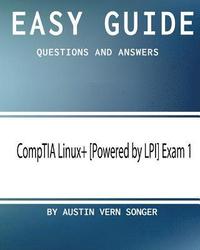bokomslag Easy Guide: CompTIA Linux+ [Powered by LPI] Exam 1: Questions and Answers