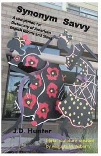 bokomslag Synonym Savvy: A companion to Dictionary of American English Idioms and Slang