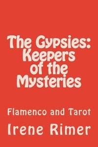 bokomslag The Gypsies: Keepers of the Mysteries: Flamenco and Tarot