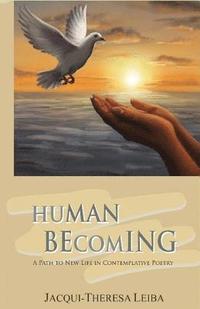 bokomslag Human Becoming: A Path to New Life in Contemplative Poetry