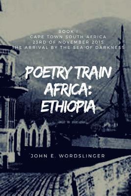 Poetry Train Africa: Ethiopia 1: Book 1 Cape Town South Africa 1