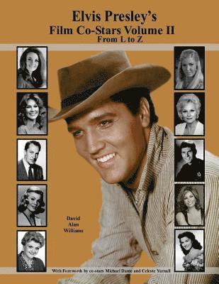 bokomslag Elvis Presley's Film Co-Stars Volume II From L to Z