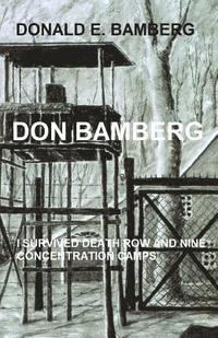 bokomslag Don Bamberg: I survived death row and nine concentration camps