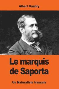 bokomslag Le marquis de Saporta: Un Naturaliste français