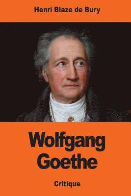 Henri Blaze De Bury - Wolfgang Goethe, Häftad