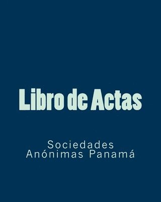 Libro de Actas: Sociedad Anónimas Panamá 1