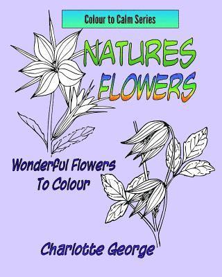 Charlotte George - Natures Flowers, Häftad