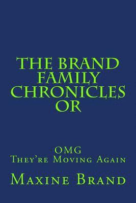 bokomslag The Brand Family Chronicles or OMG They're Moving Again!