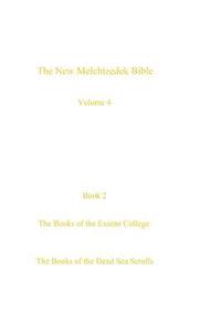bokomslag The New Melchizedek Bible, volume 4, book 2: The Books of the Essene College