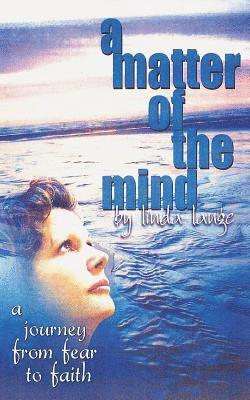 Linda Lange - A Matter of the Mind: journey from fear to faith, Häftad