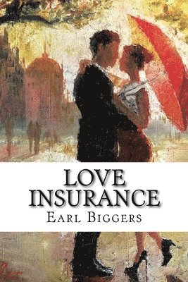 Earl Derr Biggers - Love Insurance, Häftad