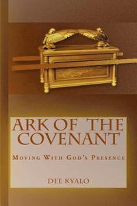 bokomslag Ark of the Covenant: Moving With God's Presence