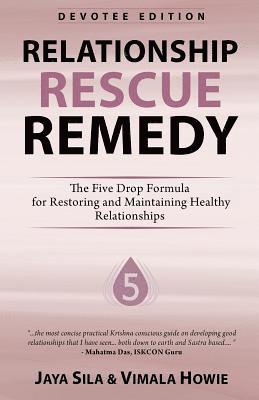 Relationship Rescue Remedy - Devotee Edition: The Five Drop Formula for Restoring and Maintaining Healthy Relationships 1