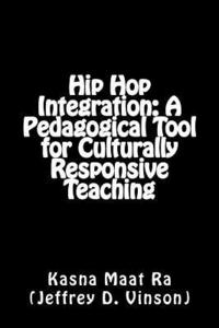 bokomslag Hip Hop Integration: A Pedagogical Tool for Culturally Responsive Teaching