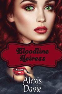 bokomslag Bloodline Heiress: Steamy Vampire Paranormal Romance