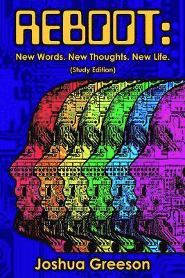Joshua Greeson - Reboot: New Words. New Thoughts. New Life. (Study Edition), Häftad