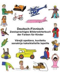 bokomslag Deutsch-Finnisch Zweisprachiges Bilderwörterbuch der Farben für Kinder Värejä opettava, kuvitettu sanakirja kaksikielisille lapsille
