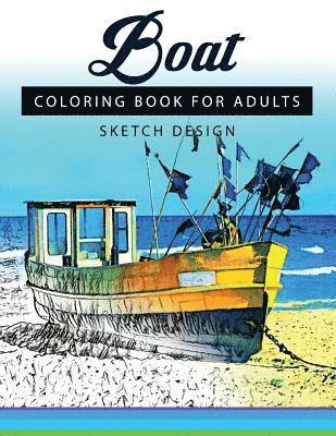 Boat Coloring Books for Adults: A Sketch grayscale coloring books beginner (High Quality picture) 1